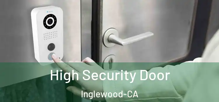  High Security Door Inglewood-CA